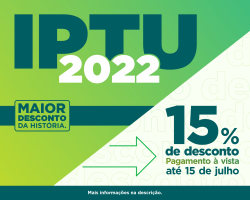 IPTU 2022 chega com o maior desconto da história